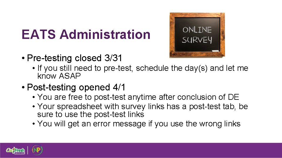 EATS Administration • Pre-testing closed 3/31 • If you still need to pre-test, schedule