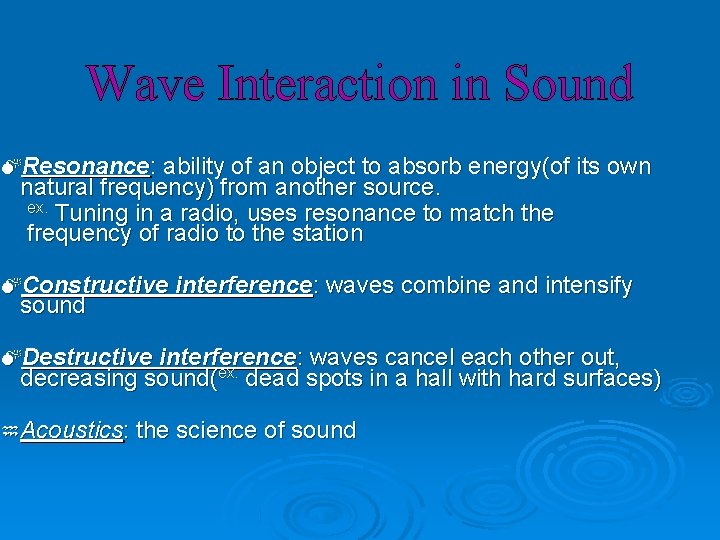 Wave Interaction in Sound MResonance: ability of an object to absorb energy(of its own