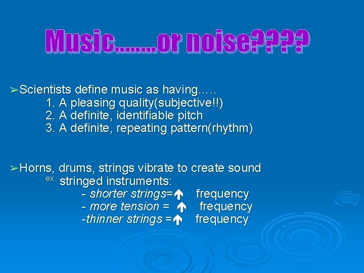 Music. . . . or noise? ? ➢Scientists define music as having…. . 1.