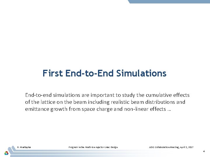 First End-to-End Simulations End-to-end simulations are important to study the cumulative effects of the