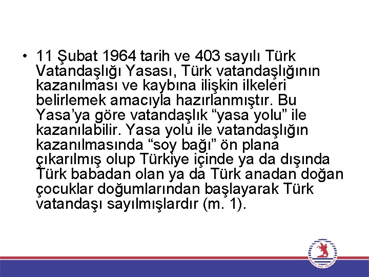  • 11 Şubat 1964 tarih ve 403 sayılı Türk Vatandaşlığı Yasası, Türk vatandaşlığının