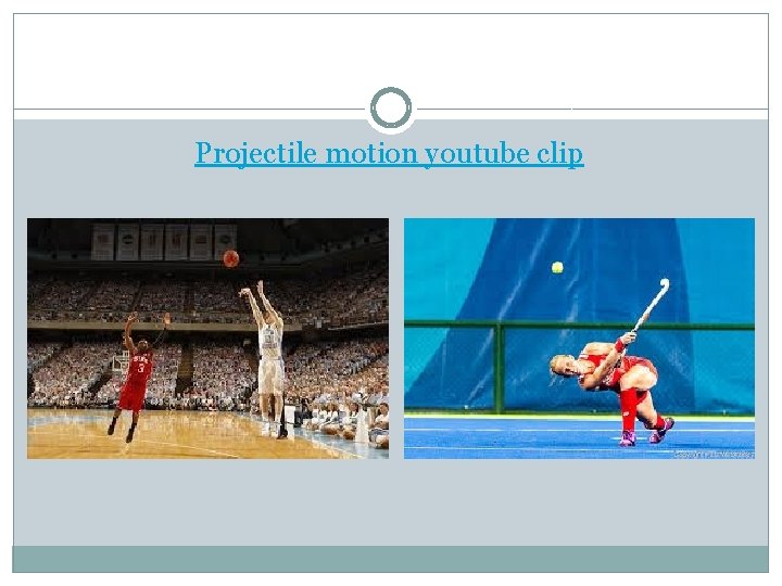 Projectile motion youtube clip 