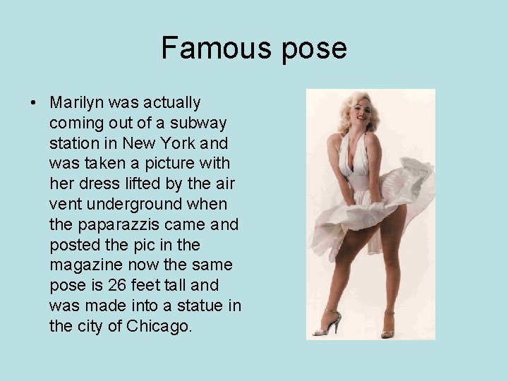 Famous pose • Marilyn was actually coming out of a subway station in New