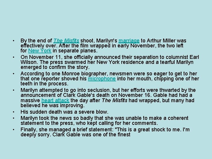  • • By the end of The Misfits shoot, Marilyn's marriage to Arthur