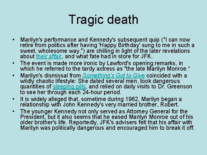 Tragic death • Marilyn's performance and Kennedy's subsequent quip ("I can now retire from