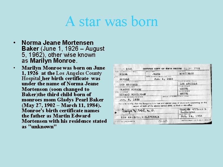 A star was born • Norma Jeane Mortensen Baker (June 1, 1926 – August