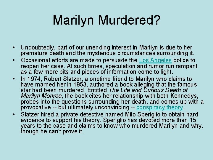 Marilyn Murdered? • Undoubtedly, part of our unending interest in Marilyn is due to