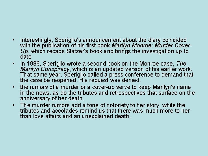  • Interestingly, Speriglio's announcement about the diary coincided with the publication of his