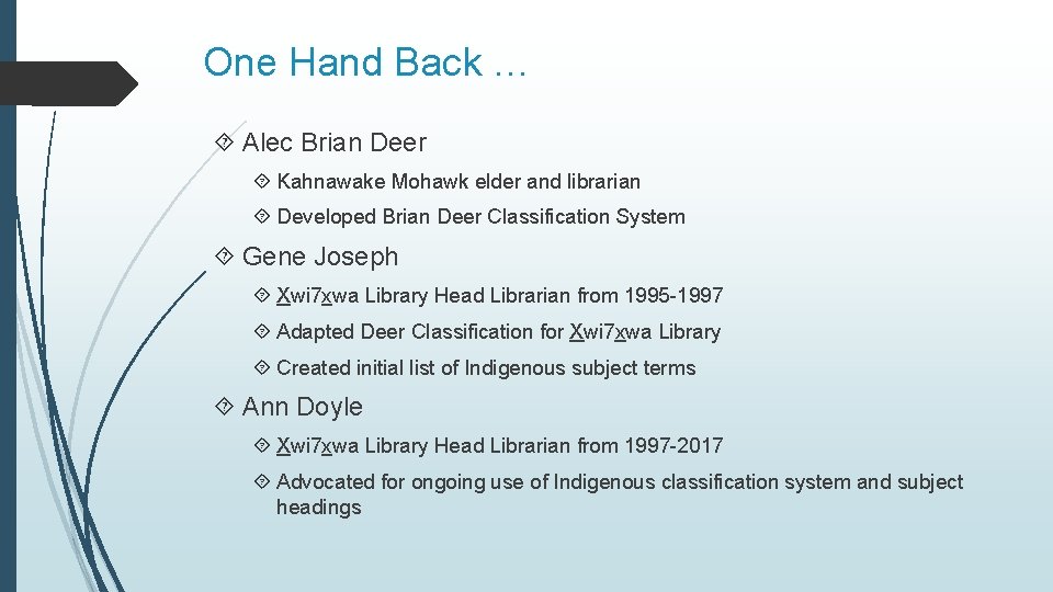 One Hand Back … Alec Brian Deer Kahnawake Mohawk elder and librarian Developed Brian