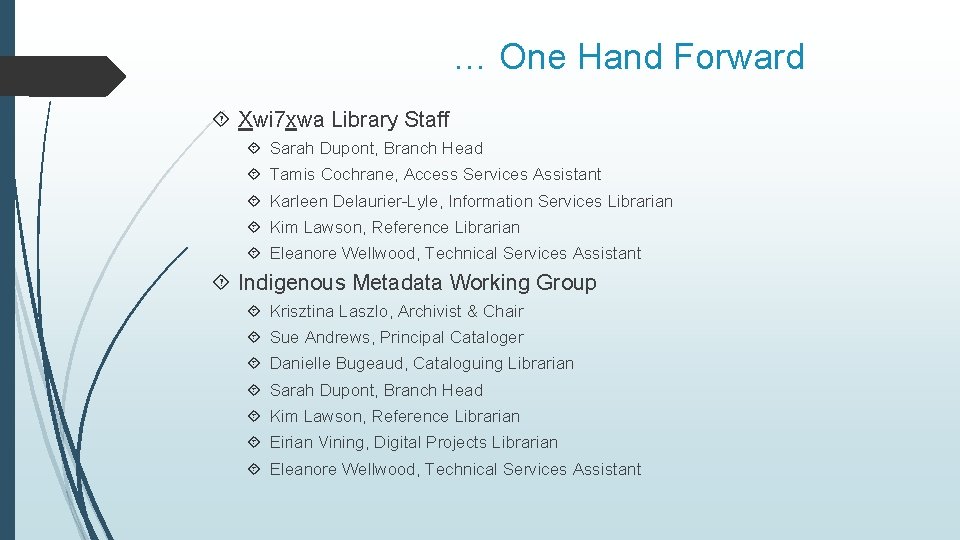 … One Hand Forward Xwi 7 xwa Library Staff Sarah Dupont, Branch Head Tamis