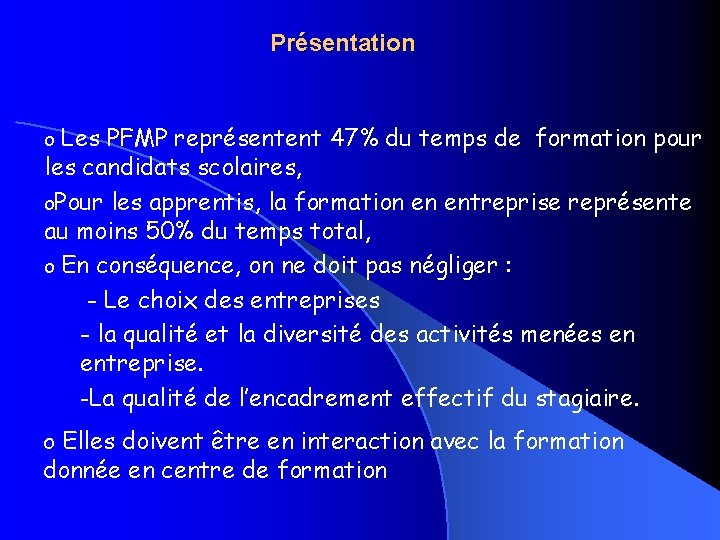 Présentation Les PFMP représentent 47% du temps de formation pour les candidats scolaires, o.