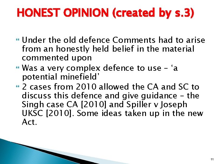 HONEST OPINION (created by s. 3) Under the old defence Comments had to arise