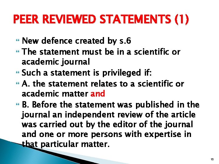 PEER REVIEWED STATEMENTS (1) New defence created by s. 6 The statement must be