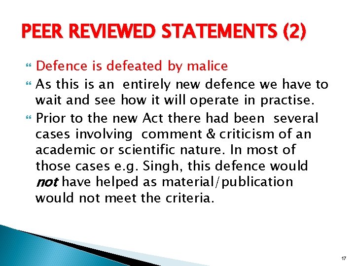 PEER REVIEWED STATEMENTS (2) Defence is defeated by malice As this is an entirely