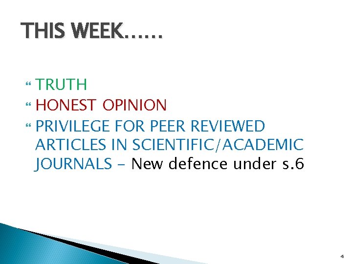 THIS WEEK…… TRUTH HONEST OPINION PRIVILEGE FOR PEER REVIEWED ARTICLES IN SCIENTIFIC/ACADEMIC JOURNALS -