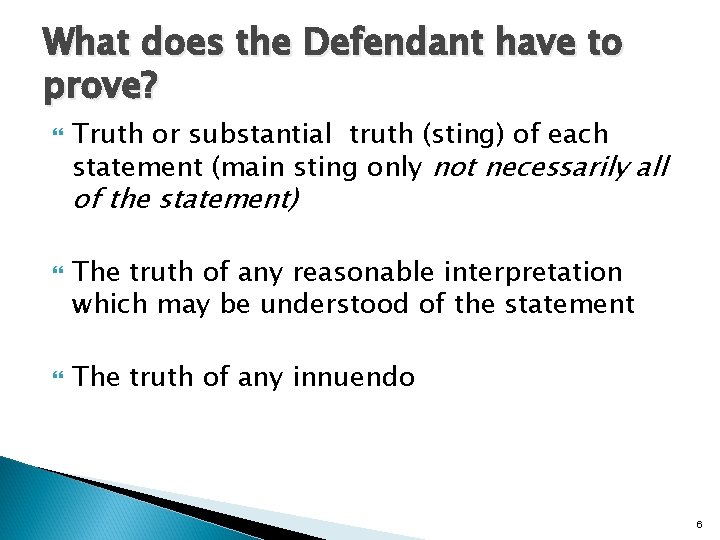 What does the Defendant have to prove? Truth or substantial truth (sting) of each