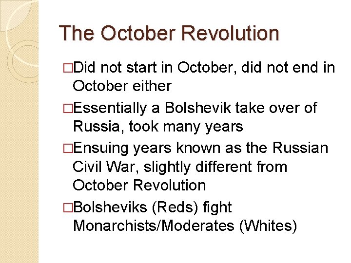 The October Revolution �Did not start in October, did not end in October either