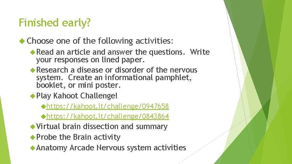 Finished early? Choose one of the following activities: Read an article and answer the