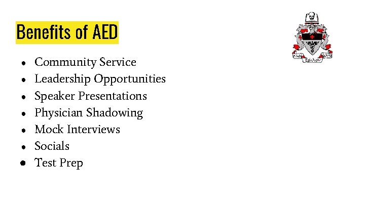 Benefits of AED Community Service ● Leadership Opportunities ● Speaker Presentations ● Physician Shadowing