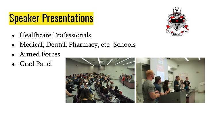 Speaker Presentations ● ● Healthcare Professionals Medical, Dental, Pharmacy, etc. . Schools Armed Forces