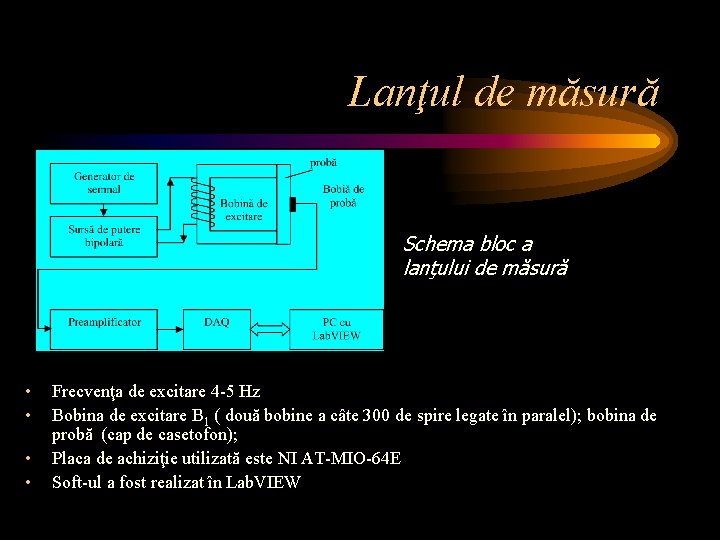 Lanţul de măsură Schema bloc a lanţului de măsură • • Frecvenţa de excitare