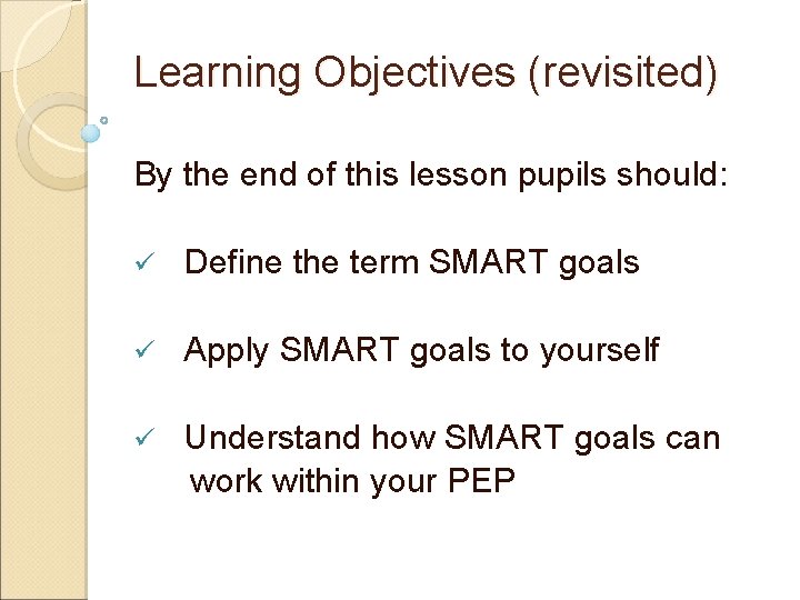 Learning Objectives (revisited) By the end of this lesson pupils should: ü Define the