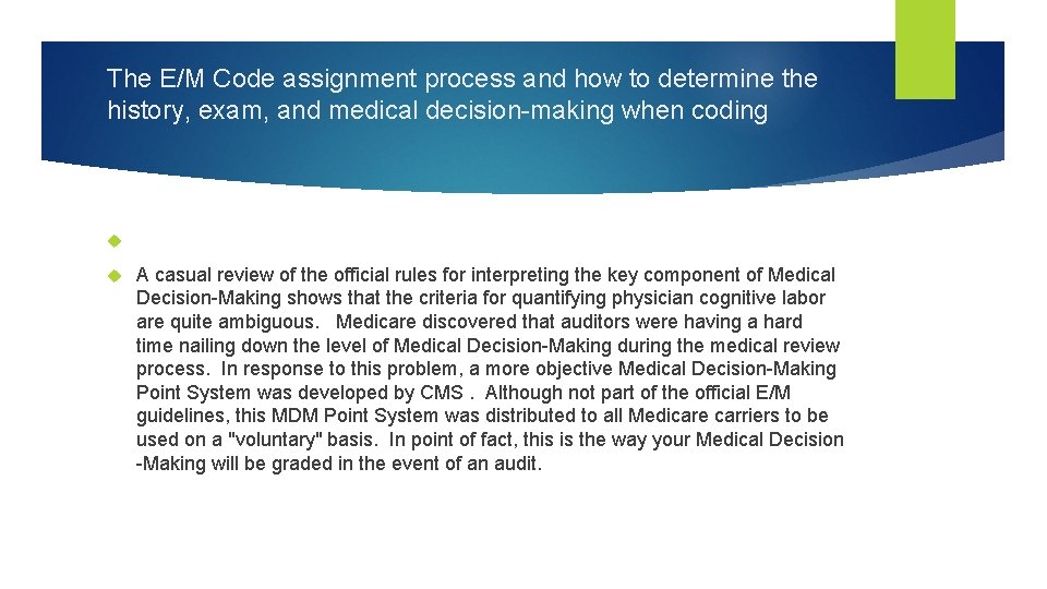 The E/M Code assignment process and how to determine the history, exam, and medical The E/M Code assignment process and how to determine the history, exam, and medical