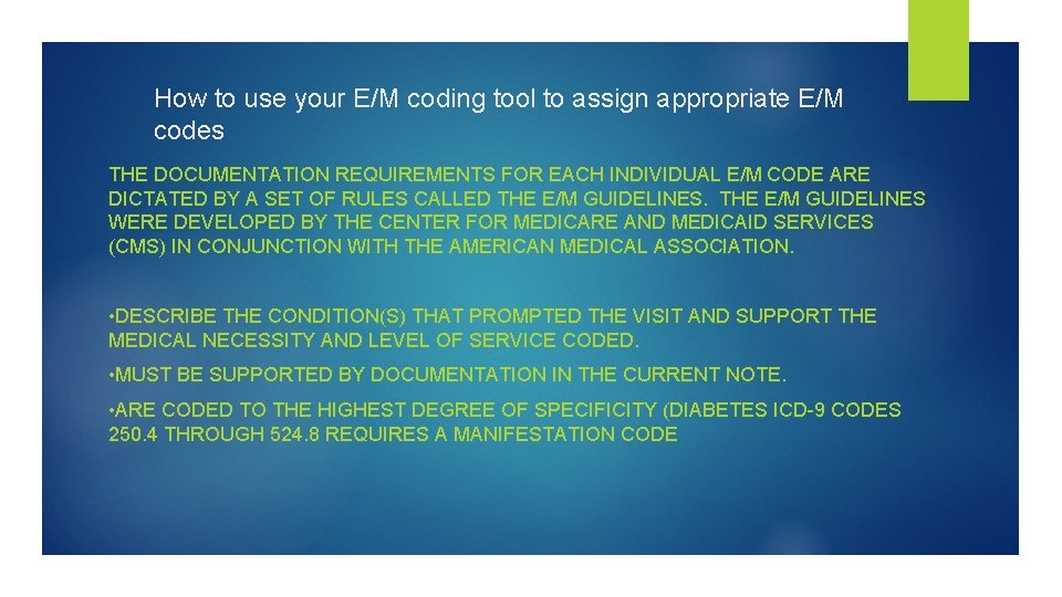 How to use your E/M coding tool to assign appropriate E/M codes THE DOCUMENTATION How to use your E/M coding tool to assign appropriate E/M codes THE DOCUMENTATION