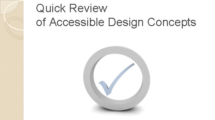 Quick Review of Accessible Design Concepts 