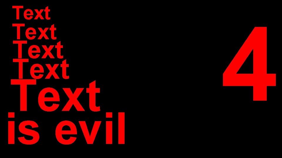 Text Text is evil 4 