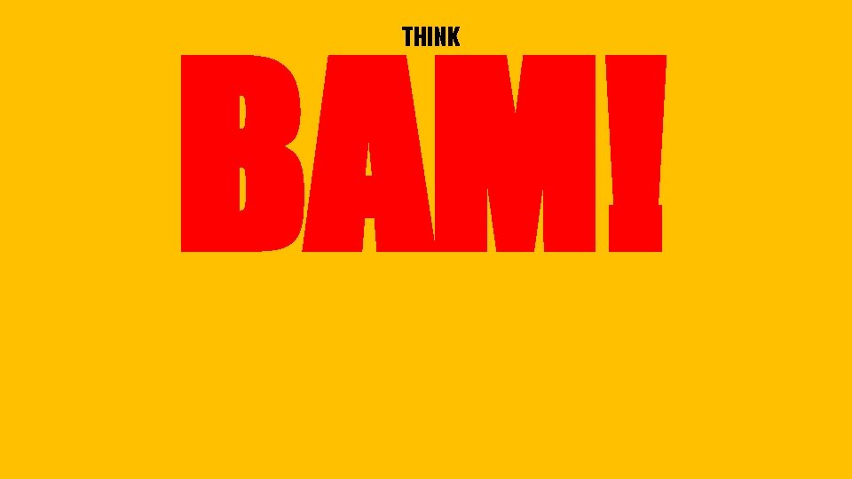 BAM! THINK 