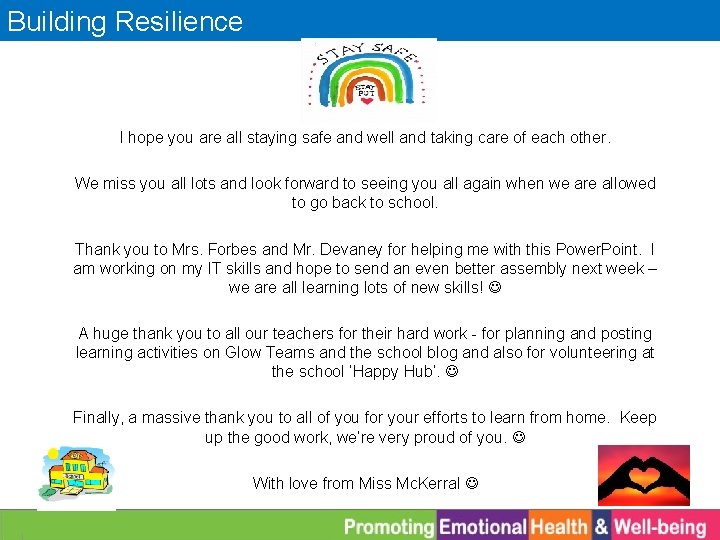 Building Resilience I hope you are all staying safe and well and taking care