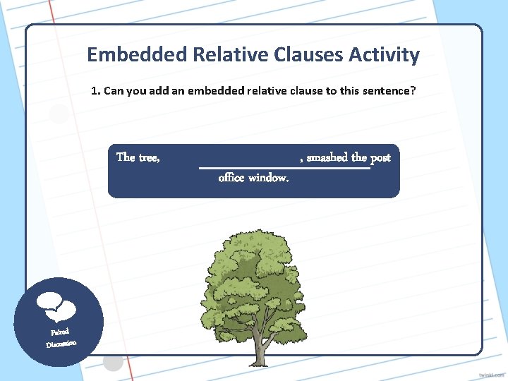 Embedded Relative Clauses Activity 1. Can you add an embedded relative clause to this