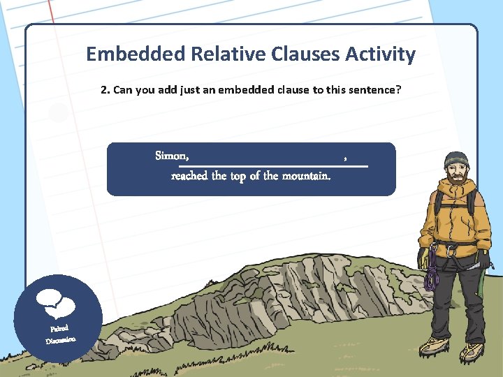 Embedded Relative Clauses Activity 2. Can you add just an embedded clause to this