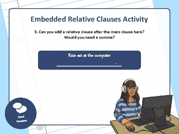 Embedded Relative Clauses Activity 3. Can you add a relative clause after the main