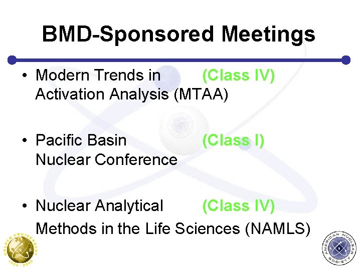 BMD-Sponsored Meetings • Modern Trends in (Class IV) Activation Analysis (MTAA) • Pacific Basin
