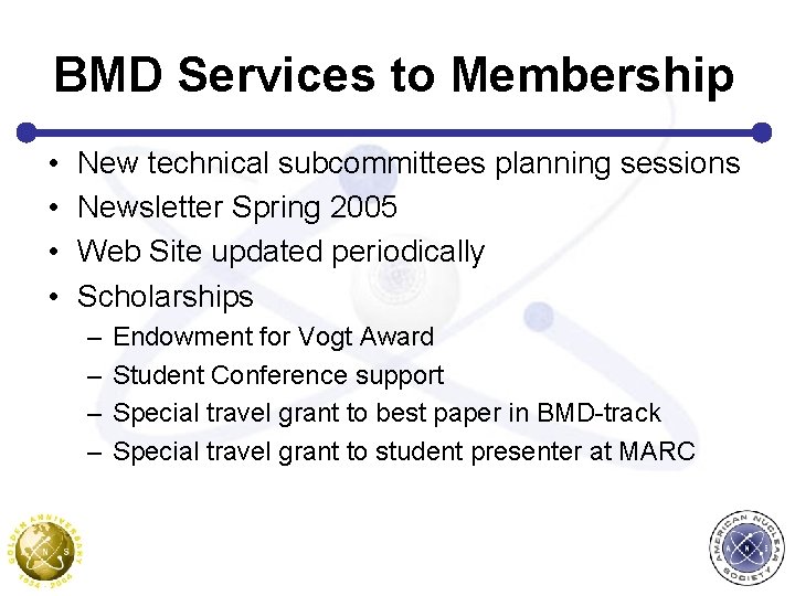 BMD Services to Membership • • New technical subcommittees planning sessions Newsletter Spring 2005