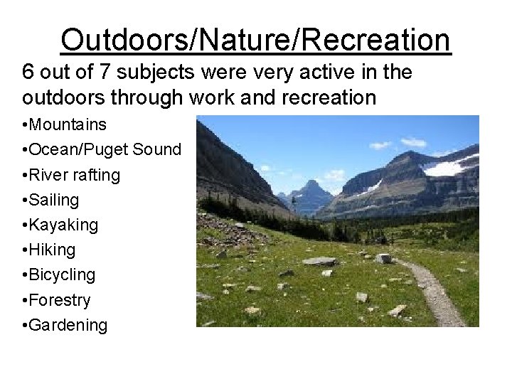 Outdoors/Nature/Recreation 6 out of 7 subjects were very active in the outdoors through work