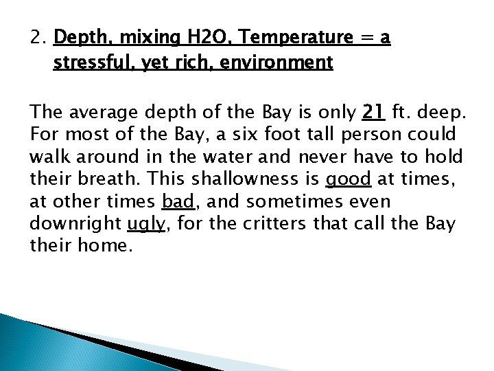 2. Depth, mixing H 2 O, Temperature = a stressful, yet rich, environment The
