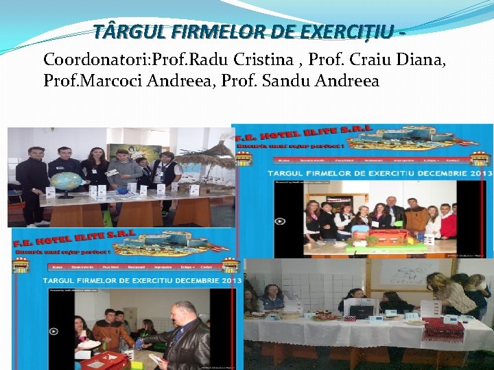 T RGUL FIRMELOR DE EXERCIȚIU Coordonatori: Prof. Radu Cristina , Prof. Craiu Diana, Prof.