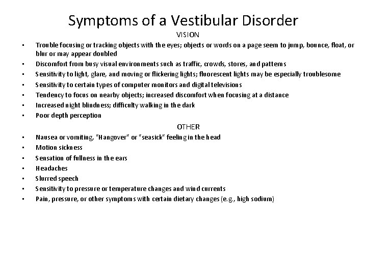 Symptoms of a Vestibular Disorder VISION • • Trouble focusing or tracking objects with Symptoms of a Vestibular Disorder VISION • • Trouble focusing or tracking objects with
