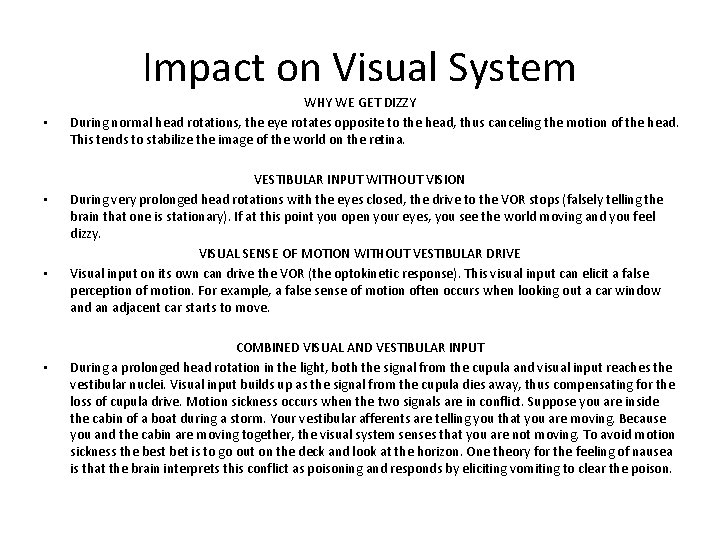 Impact on Visual System • • WHY WE GET DIZZY During normal head rotations, Impact on Visual System • • WHY WE GET DIZZY During normal head rotations,
