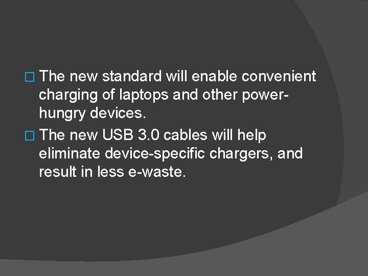 � The new standard will enable convenient charging of laptops and other powerhungry devices.