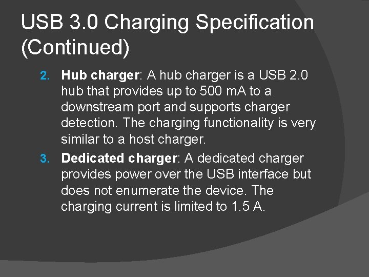 USB 3. 0 Charging Specification (Continued) 2. Hub charger: A hub charger is a