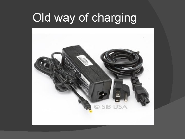 Old way of charging 