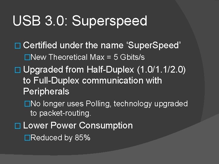 USB 3. 0: Superspeed � Certified under the name ‘Super. Speed’ �New Theoretical Max