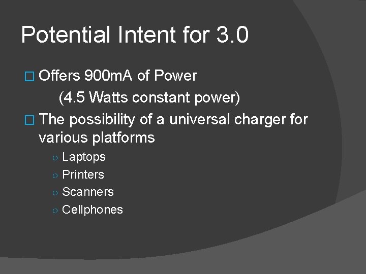 Potential Intent for 3. 0 � Offers 900 m. A of Power (4. 5