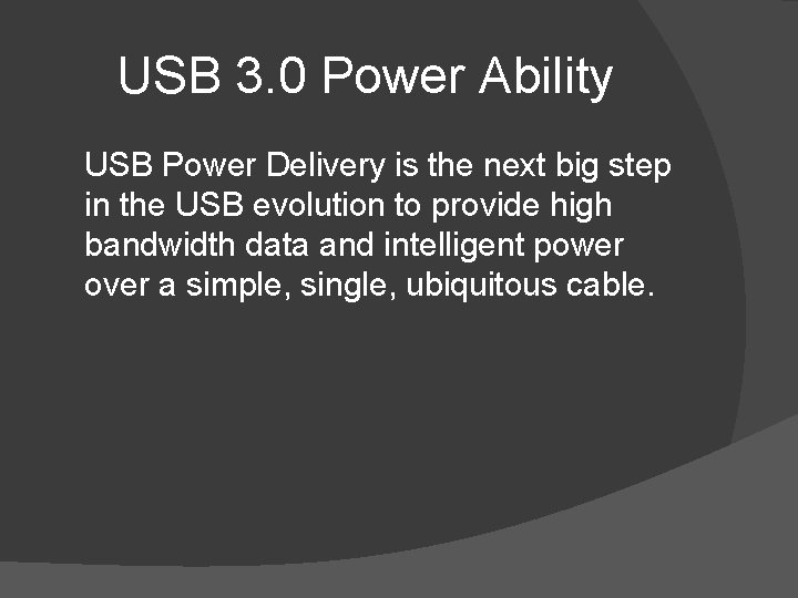 USB 3. 0 Power Ability USB Power Delivery is the next big step in