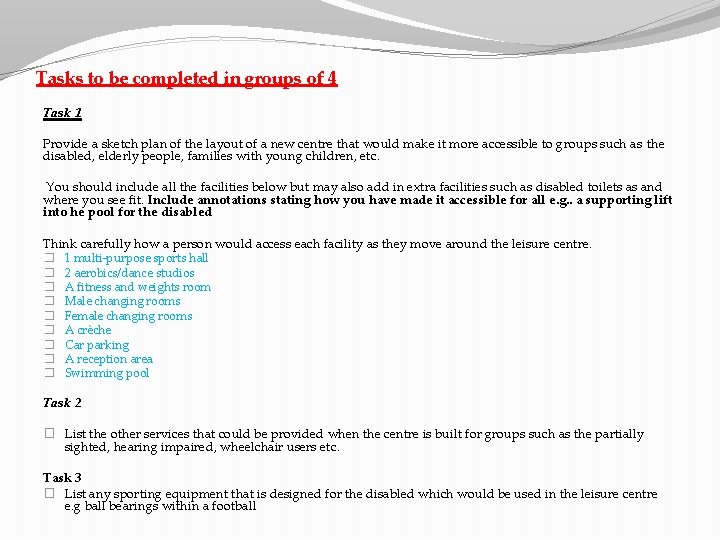 Tasks to be completed in groups of 4 Task 1 Provide a sketch plan