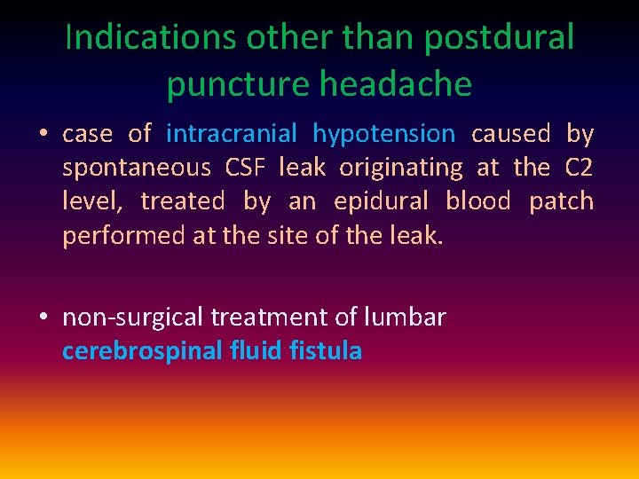 Indications other than postdural puncture headache • case of intracranial hypotension caused by spontaneous